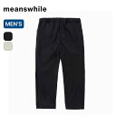 【SALE Max55%OFF】【ラスト1点】ミーンズワイル サイドジップコミューターPT meanswhile Side Zip Commuter PT メン...