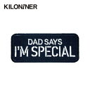 キロナイナー ダッドセッズアイムスペシャルパッチ KILONINER DAD SAYS IM SPECIAL Patch 70436100100 ワッペン ペッ...