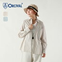 【SALE 30%OFF】オーシバル レギュラーカラーシャツ ORCIVAL REGULAR COLLAR SHIRT メンズ レディース ユニセックス #OR-B0272 TYS 長袖 ロングスリーブ ロンT カットソー トップス おしゃれ キャンプ アウトドア オーチバル 【正規品】