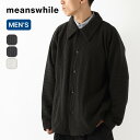 ミーンズワイル アンイーブンアノニマスカバーオール meanswhile Uneven Anonymous Coverall メンズ MW-CT25101 長袖シャツ カジュアル デルタ カバーオール ジャケット ストレッチ 吸水 保温 トップス おしゃれ キャンプ アウトドア