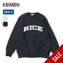 【SALE Max40%OFF】カイメン ライススウェット KEIMEN RICE sweat メンズ KE-0009 トレーナー 長袖 トップス 裏起毛 おしゃれ キャンプ アウトドア
