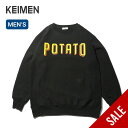 【SALE 40%OFF】カイメン ポテトスウェット KEIMEN POTATOsweat メンズ KE-0019 トレーナー 長袖 トップス 裏起毛 おしゃれ キャンプ アウトドアウェア