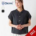 【SALE 30%OFF】オーシバル スリーブレスシャツ【ウィメンズ】 ORCIVAL SLEEVELESS SHIRT #OR-B0360 YLM オーチバル 半袖シャツ トップス カットソー フレンチスリーブ リネン おしゃれ キャンプ アウトドア