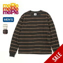 【ラスト1点】【SALE 50%OFF】メイプル マリブボーダーロングスリーブ melple Malibu Border Long sleeve メンズ MP4SS011 長袖 ロンT クルーネック おしゃれ キャンプ アウトドア