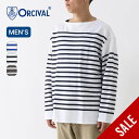 【SALE 40%OFF】オーシバル ボートネックL/S P.O. メンズ ORCIVAL BOAT NECK L/S P.O. #6231 Tシャツ ティシャツ 長袖 ロングスリーブ ロンT カットソー トップス ワイドシルエット リラックスフィット おしゃれ RACHEL ラッセル 高密度コットン バスクシャツ オーチバル