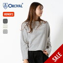 【SALE 30%OFF】オーシバル CLNボートネックL/SクロップドP.O.【ウィメンズ】 ORCIVAL CLN BOAT NECK L/S CROPPED P.O. レディース #B266 Tシャツ 長袖 カットソー ボーダー フレンチ ワイド おしゃれ アウトドア COTTON LOURD コットンロード バスクシャツ オーチバル