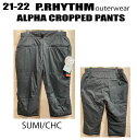 ★2021-2022★P.RHYTHM（プリズム）ALPHA CROPPED PANTS（アルファクロップドパンツ）サイズ：S、M、L、XL　カラー：SUMI/CHC