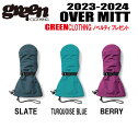 ★23-24モデル★GREEN CLOTHING（グリーンクロージング）OVER MITT(オーバーミット) サイズ：S M L XL【ステッカープレゼント】【送料無料】