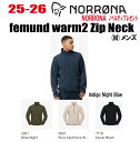早期予約商品★25-26★ NORRONA(ノローナ)femund warm2 Zip Neck( フェムンド ウォーム2ジップ ネック )サイズ:メンズ【ステ...