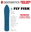 早期予約商品★25-26モデル★GENTEMSTICK(ゲンテンスティック)FLY FISK 164 サイズ:164 【エッジカバー・チューンナップ・ショートビ...