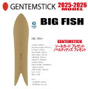 早期予約商品★25-26モデル★GENTEMSTICK(ゲンテンスティック) BIG FISH 163 サイズ:163 【エッジカバー・チューンナップ・ショート...