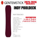 早期予約商品★25-26モデル★GENTEMSTICK(ゲンテンスティック)INDY POOLDECK 154 サイズ:154 【エッジカバー・チューンナップ・...