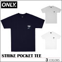 ONLY NY オンリーニューヨーク Tシャツ ネイビー ホワイト グレー ONLY NEW YORK STRIKE POCKET TEE SUPREME シュプリーム トップス スケート メンズ レディース ストリート フェス