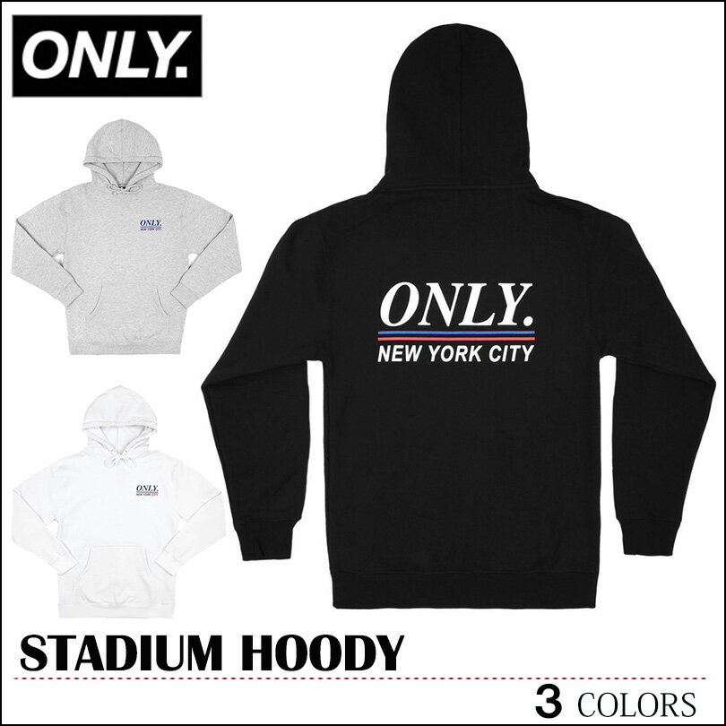  ONLY NY パーカー オンリーニューヨーク ブラック ネイビー ホワイト ONLY NEW YORK STADIUM HOODY SUPREME シュプリーム トップス スケート メンズ レディース