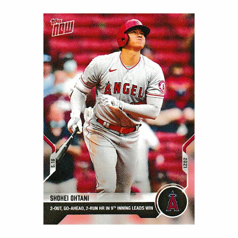 大谷翔平 #222 9回2死逆転2ランホームラン記念 カード 2-out,go-ahead,2-run HR in 9th inning leads win - Shohei Ohtani - 2021 MLB Topps Now Card 222 6/24入荷