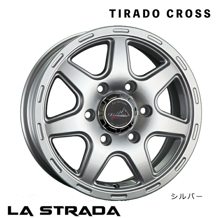 送料無料 ラストラーダ ティラード クロス 6J-15 +33 6H-139.7 LA-STRADA TIRADO CROSS(SL) (15インチ) 6H139.7 6J+33 (1本/2本/4本)