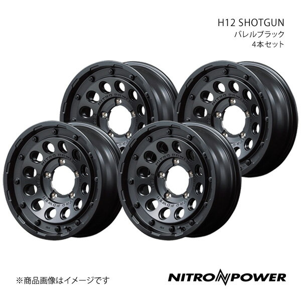 NITRO POWER/H12 SHOTGUN ジムニーシエラ 74系 アルミホイール4本セット【15×6.0J 5-139.7 INSET-5 バレルブラック】