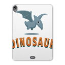iPad Pro 11 第1世代 2018年版 用 ケース ソフト TPUケース A1980 A2013 A1934 対応 タブレットケース タブレットカバー 017549 ダイナソー　 ダイナソー　恐竜　Dinosaur