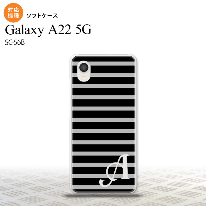 SC-56B Galaxy A22 スマホケース ソフトケース ボーダー 黒 グレー +アルファベット メンズ レディース nk-a22-tp705i