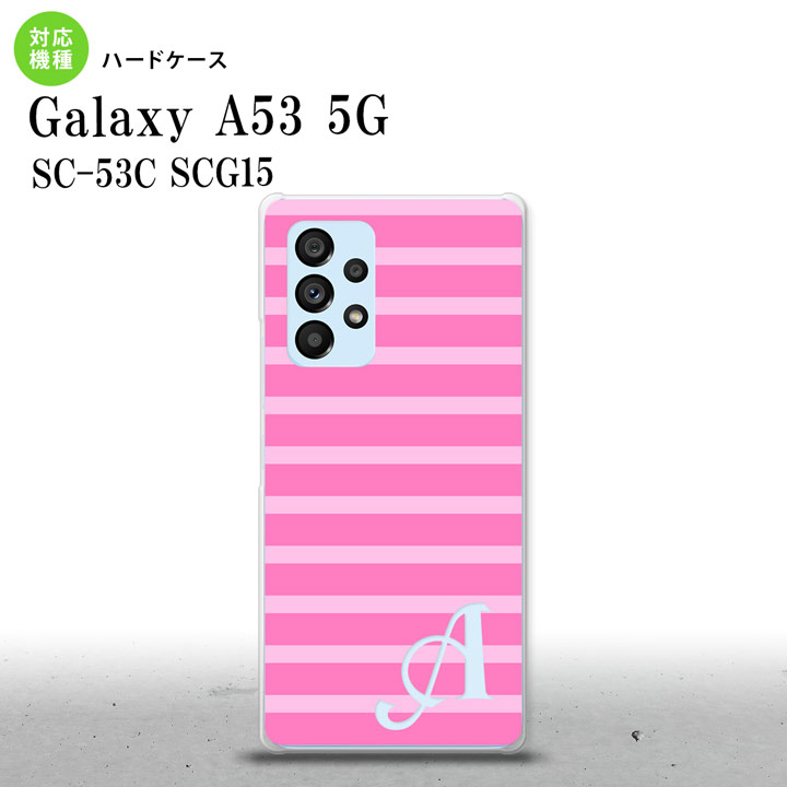 Mobile Phone Cases - SC-53C SCG015 Galaxy A53 5G スマホケース 背面ケース ハードケース ボーダー ピンク +アルファベット メンズ レディース nk-a53-708i
