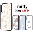 【今だけP2倍】 ミッフィー miffy Galaxy A36 5G 耐衝撃 maru スマホケースフラワー メラニー おやすみ スタンダード Galaxyケース GalaxyA36 A365G GalaxyA36ケース ギャラクシー android アンドロイド スマホ ケース キャラ かわいい SC-54F