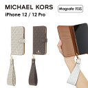 マイケルコース スマホケース 【正規代理店】 マイケルコース iPhone12 Pro iPhone12 スマホケース Magsafe対応 MICHAEL KORS Folio Case Signature with Hand Strap iPhone iPhoneケース アイフォン ブランド スマホ ケース 手帳型 手帳型ケース 保護 カバー カード