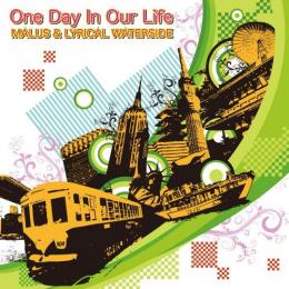 MALUS & LYRICAL WATERSIDE - One Day In Our Life