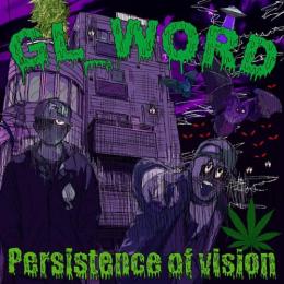 GL_WORD (叁 & LA GLORIA) / Persistence of vision