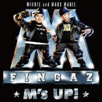 M FINGAZ (MIKRIS & MARS MANIE) / M'S UP!