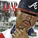 A-MASTER / TRAP ALL DAY