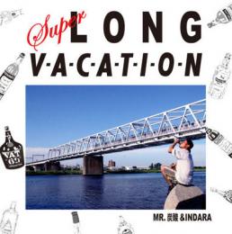 MR.炭酸&INDARA / SUPER LONG VACATION