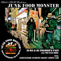 SI-MA & DJ Frediee's Pain / JUNKFOOD MONSTER