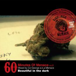 DJ GEORGE / 60 minutes of Menace 06 -Beautiful in the dark-