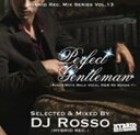 DJ Rosso / Perfect Gentleman -KiraMote Male Vocal R&B 50 Songs !!-