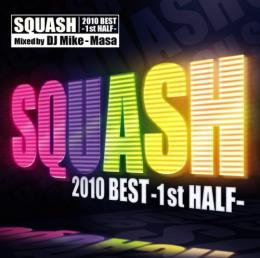 【￥↓】 DJ Mike-Masa / Squash 2010 Best - 1st Half - [2CD]