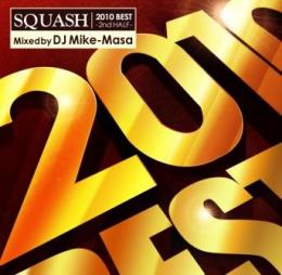 【￥↓】 DJ Mike-Masa / Squash 2010 Best - 2nd Half - [2CD]