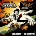 DJ GAJIROH B-COSMO / MOSTLY DA BOOGIE