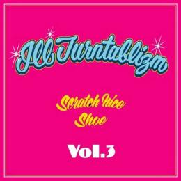 DJ SCRATCH NICE & SHOE / ILLTURNTABLIZM VOL.3