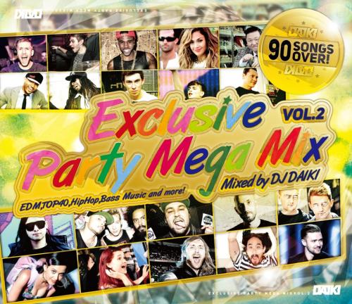 【￥↓】 DJ DAIKI / Exclusive Party Mega Mix Vol.2