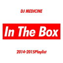 【￥↓】 DJ MEDICINE / In The Box 2014 - 2015 Playlist