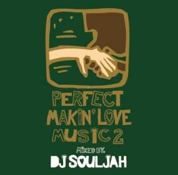 DJ SOULJAH / PERFECT MAKIN' LOVE MUSIC 2