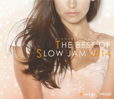 HIPRODJ / ALCOHOLIC MUSIC ver. THE BEST OF SLOW JAM 2014