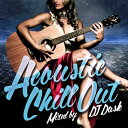 楽天CASTLE RECORDSDJ DASK / Acoustic Chill Out [CD]