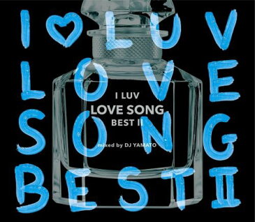 DJ YAMATO / I LUV LOVE SONG BEST II