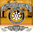 DEAD FUCKIN NINJA / INT'L PLAYERS CLASSICS VOL.03