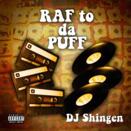 DJ Shingen / RAF to da PUFF