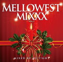 DJ T!GHT / MELLOWEST MIXXX!!! VOL.3