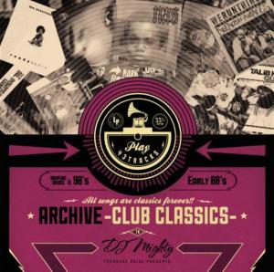 DJ MIGHTY / Archive -Club Classics- 90's, Early 00's