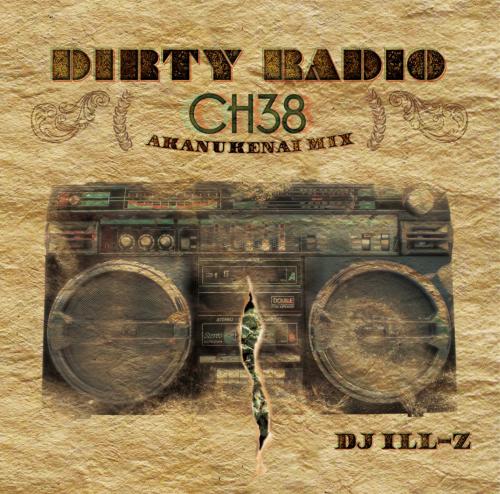 DJ ILL-Z / DIRTY RADIO CHANNEL 38 [CD]