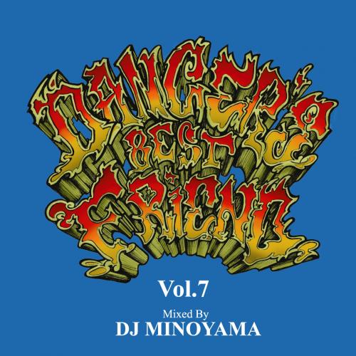 DJ MINOYAMA / DANCER'S BEST FRIEND Vol.7 [CD]